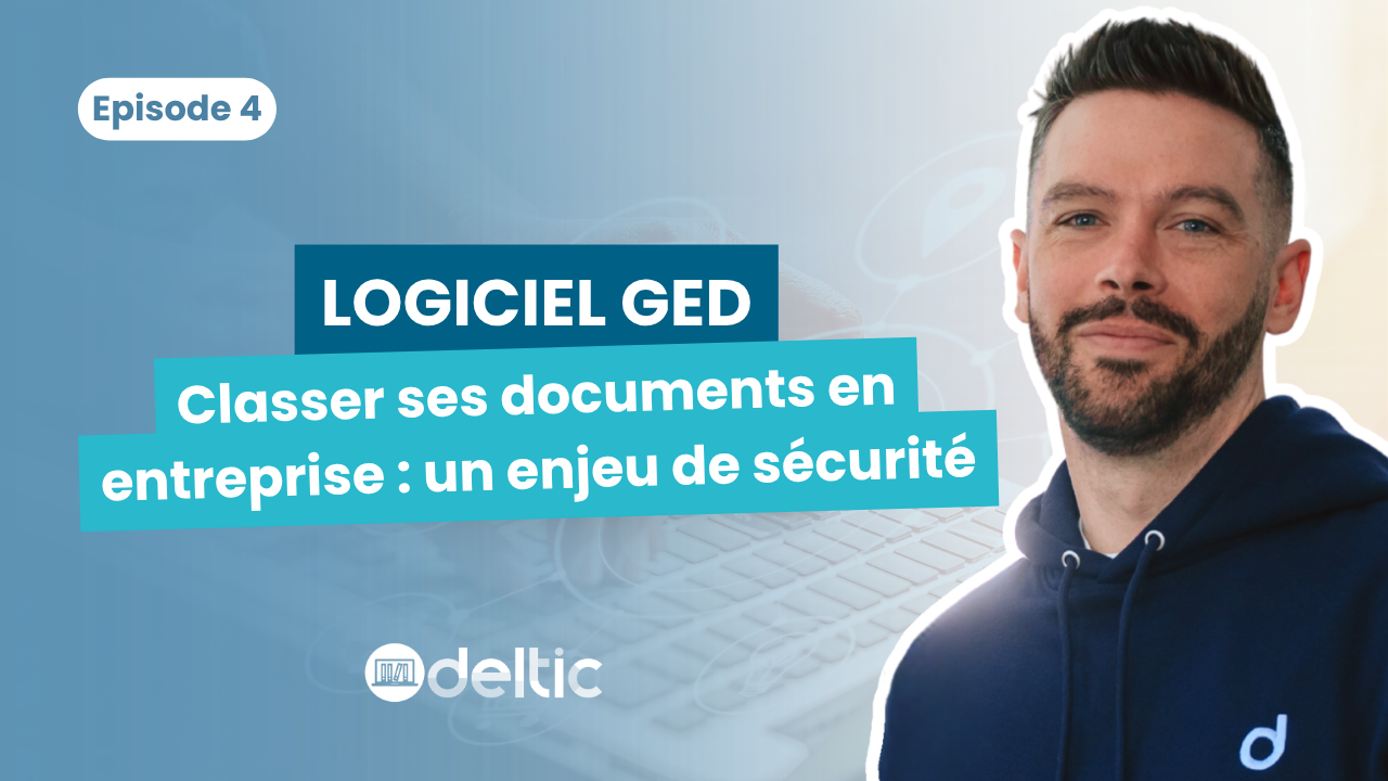 Logiciel GED : Classer ses documents en entreprise, un enjeu de sécurité Logiciel GED : Classer ses documents en entreprise, un enjeu de sécurité