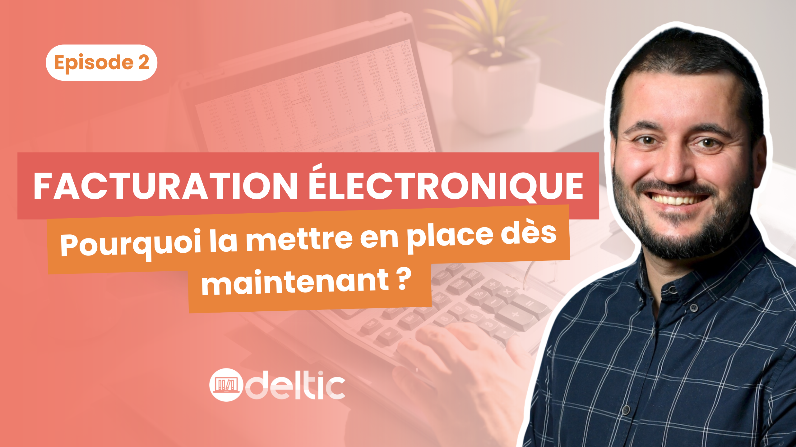 Facturation électronique : pourquoi vous devez vous lancer dès maintenant